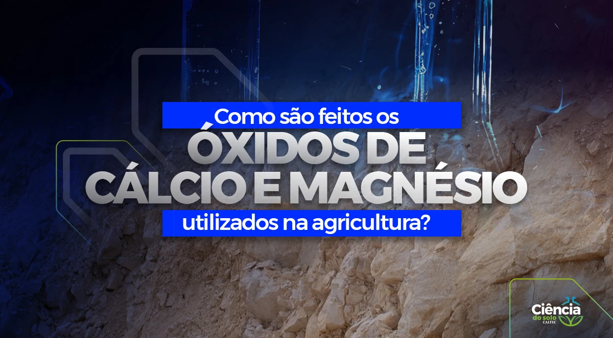 Como são feitos os óxidos de cálcio e magnésio utilizados na agricultura?